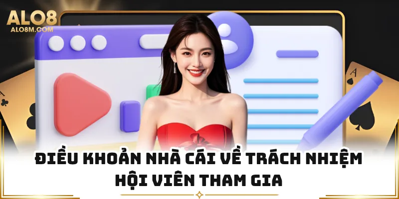 Điều khoản nhà cái về trách nhiệm hội viên tham gia