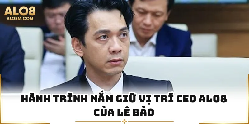 Hành trình nắm giữ vị trí CEO Alo8 của Lê Bảo