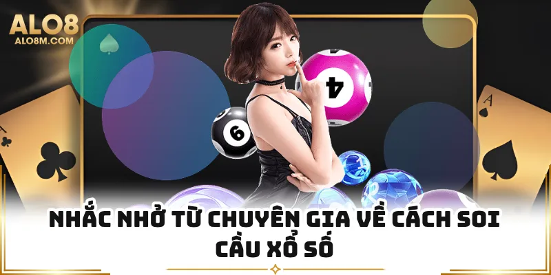 Nhắc nhở từ chuyên gia về cách soi cầu xổ số
